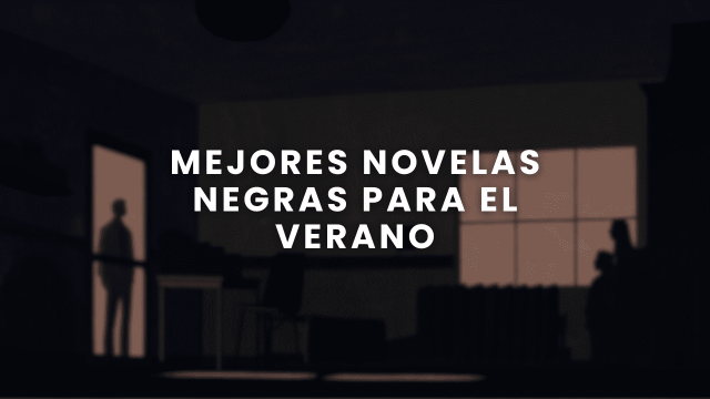 Mejores Novelas Negras para el Verano