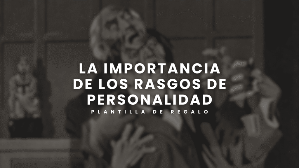La importancia de los rasgos de personalidad