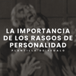 La importancia de los rasgos de personalidad